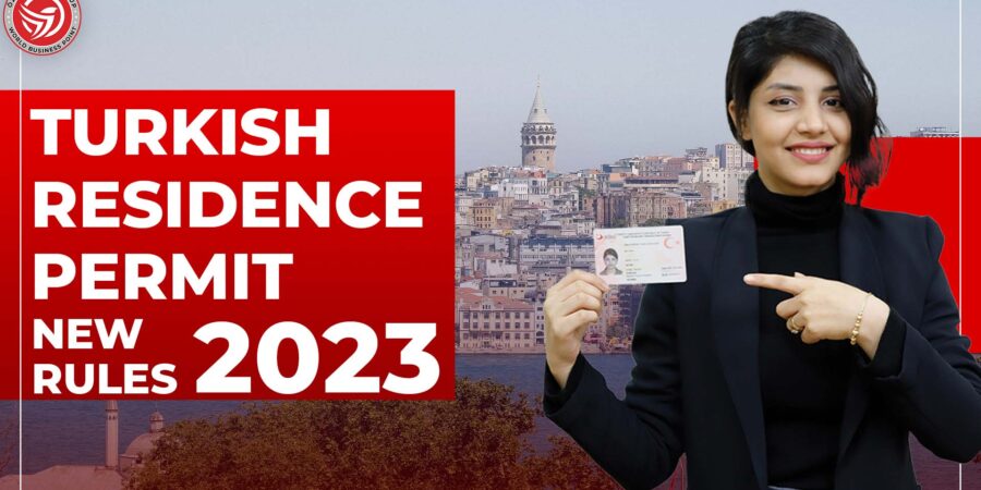 TURKISH RESIDENCE PERMIT NEW RULES – 2023