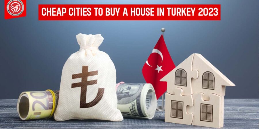 CHEAP CITIES TO BUY A HOUSE IN TURKEY 2023