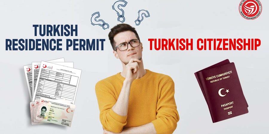 Residency vs Citizenship – Residence Permit And Citizenship In Turkey